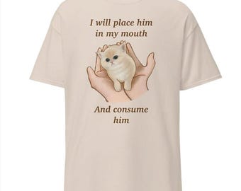 I Will Place Him in my Mouth and Cosume him ~ Oatmeal T-Shirt