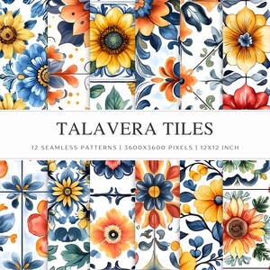 May include: A collection of 12 seamless Talavera tile patterns. Each tile features vibrant floral designs in shades of blue, yellow, orange, and red, set against a white background. The image includes the text "Talavera Tiles" and dimensions of 12x12 inches.