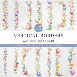 May include: Watercolor clipart featuring 16 vertical borders. Each border showcases Easter eggs, flowers, and greenery. The borders are in various shapes and sizes, with a soft, pastel color palette. Text includes "VERTICAL BORDERS" and "WATERCOLOR CLIPART".