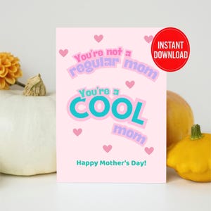 Carte drôle de fête des mères pour maman - Carte imprimable pour maman - Vous n'êtes pas une maman ordinaire, vous êtes une maman cool - Téléchargement instantané - Cadeau de dernière minute