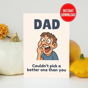 Carte de fête des pères amusante - Vous ne pouvez pas choisir mieux que vous - Carte de plaisanterie de jeu de mots pour papa - Imprimable à téléchargement immédiat - Cadeau d'humour brut pour papa