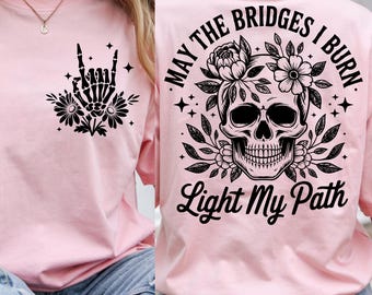 May the Bridges I Burn Skull SVG PNG, Dark Humor Design (Digital Download)
