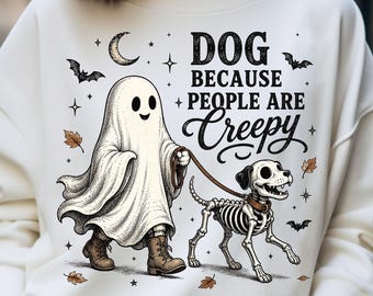 Dog Because People Are Creepy Halloween PNG, Ghost Walking Skeleton Dog Sublimation (Digital Download)
