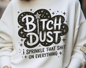 "Bitch Dust - sarkastischer Spruch, lustiger frecher Humor (digitaler Download)"