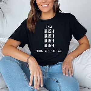 Camiseta &quot;Soy irlandés, irlandés, irlandés de pies a cabeza&quot;, divertida camiseta del orgullo irlandés, camiseta del Día de San Patricio, regalo de herencia irlandesa para adultos.