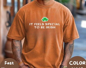 Garment-Dyed T-Shirt: 'It Feels Special to Be Irish' - St. Patrick's Day Apparel