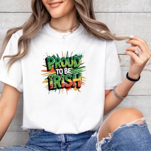 Proud to Be Irish T-Shirt: St. Patrick&#39;s Day Unisex Tee