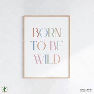 Born To Be Wild Zitat Druck | Kunstdruck Kinderzimmer | Niedliches Babyzimmer Dekor | Poster für Kinder | Druckbare Babyzimmer Kunst