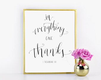In Everything Give Thanks / 1 Thessalonians 5:18 / Scripture Printable / Hand Written Calligraphy Print 8 x 10 Instant Download