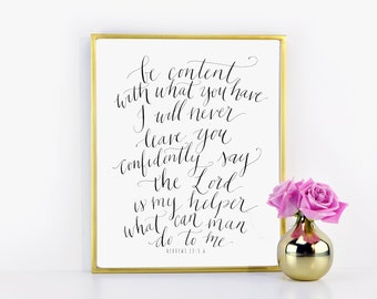 Be Content / Scripture Printable / Contentment Print / Hebrews 13:5-6 Calligraphy Print 8 x 10 Instant Download