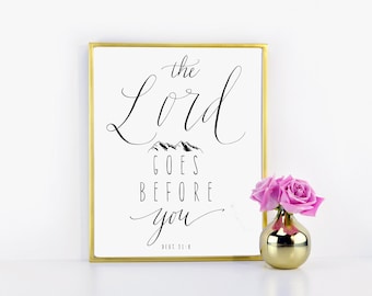 The Lord Goes Before You Deuteronomy 31:8 / Cancer Encouragement Print / Hard Times Print / Calligraphy Print Digital Download Size 8 x 10