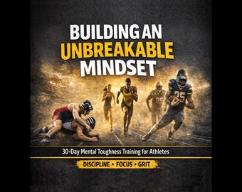 Building an Unbreakable Mindset—30-Day Mental Toughness Training for Athletes