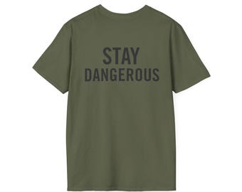 Camiseta Stay Dangerous / Camiseta táctica verde militar