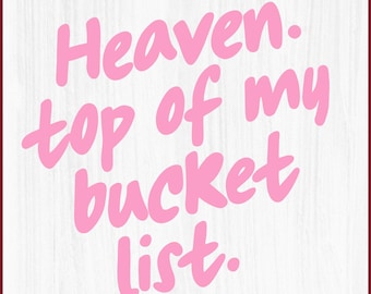 Heaven Top Of My Bucket List PNG SVG, Faith Shirt Graphic, Trendy Christian Summer Sublimation Design, Faith Worship Svg, Religious Gift PNG