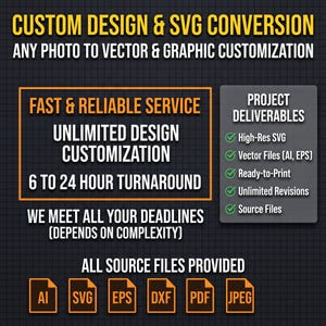 May include: A graphic advertisement for custom design and SVG conversion services. Text includes: CUSTOM DESIGN & SVG CONVERSION, ANY PHOTO TO VECTOR & GRAPHIC CUSTOMIZATION, FAST & RELIABLE SERVICE, UNLIMITED DESIGN CUSTOMIZATION, 6 TO 24 HOUR TURNAROUND.