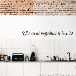The Secret Ingredient Is Love Kitchen Wall Decal . Vinyl Wall Lettering . Kitchen Wall Stickers. Kitchen Wall Art Decor . LSWQ-A0008
