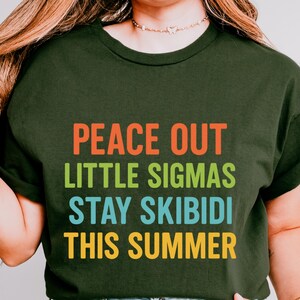 Funny Last Day Teacher Shirt, Middle School Teacher Gift, End of School Shirt, Peace Out Sigmas Shirt, Gen Z Slang Tee, Skibidi Summer Shirt