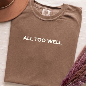 All zu gut Shirt, inspiriert von Taylor Konzert Shirt, Geschenk für sie, Shirt Geschenk, Buch Leser T-Shirt, Dichter Swift Sweatshirt, minimalistisches Fan T-Shirt