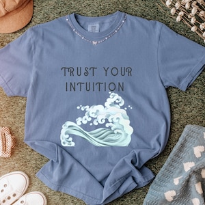 Trust Your Intuition Shirt, Spiritual Tee, Positive Affirmation Tee, Motivational Tee, Inspirational Quote Tee, Aesthetic Graphic Tee, Gift