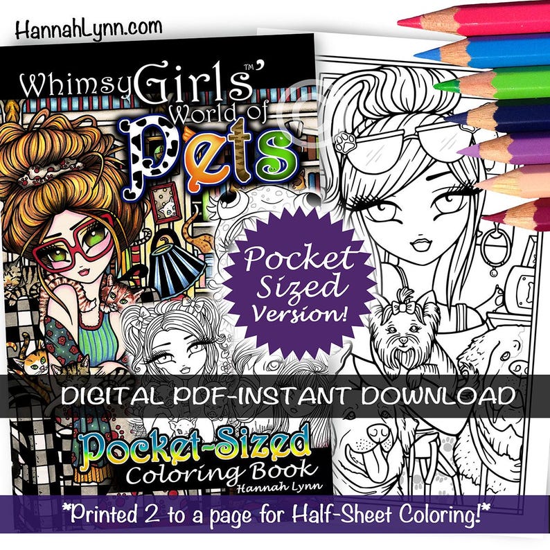 May include: A digital download of a pocket-sized coloring book featuring whimsical girls and their pets. The cover shows a girl with glasses and a cat, surrounded by other pets. The text on the cover reads "WhimsyGirls World of Pets" and "Pocket-Sized Version!"  The text at the bottom reads "Digital PDF-Instant Download" and "Pocket-Sized Coloring Book Hannah Lynn" and "*Printed 2 to a page for Half-Sheet Coloring!*"