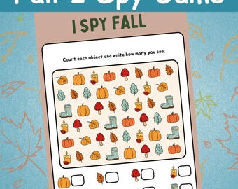 May include: A Fall I Spy Game printable worksheet. The worksheet features a grid with fall-themed illustrations, including pumpkins, leaves, candles, mushrooms, and boots. The text "I Spy Fall" is at the top, with instructions to count each object and write the number.