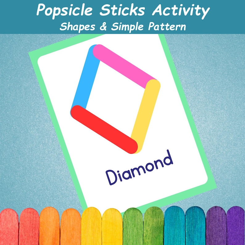 May include: A card with the text "Popsicle Sticks Activity Shapes & Simple Pattern" and a diamond shape made of colorful popsicle sticks. The word "Diamond" is written below the shape. A row of colorful popsicle sticks is at the bottom.