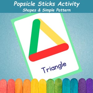 May include: A card with a triangle made of red, yellow, and green popsicle sticks. The word "Triangle" is written below the shape. The card is titled "Popsicle Sticks Activity Shapes & Simple Pattern". A row of colorful popsicle sticks is at the bottom.
