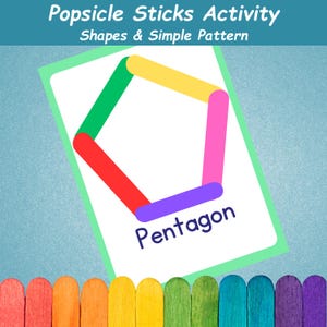 May include: A card with the text "Popsicle Sticks Activity" and "Shapes & Simple Pattern" features a colorful pentagon made of popsicle sticks. The word "Pentagon" is written below the shape. A row of colorful popsicle sticks is at the bottom.