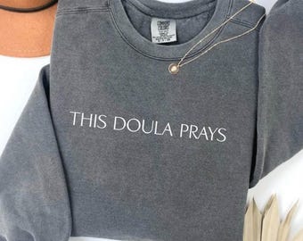 This Doula Prays T-Shirt, Christian Doula, Birthworker Shirt, Birth Doula, Spiritual Doula, Catholic Doula, Doula Gift, Mom Gift, Nurse Tee