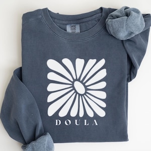 Floral Doula Sweatshirt, Birth Doula Gift, Pregnancy Sweatshirts, Labor And Delivery Gift, Baby Nurse Gifts, Breastfeeding Sweaters, Midwife
