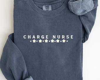Charge Nurse Sweatshirt, Charge Nurse Gift, Charge Nurse Shirt, Cute RN Sweatshirt, Registered Nurse Sweater, Nursing Gift, Charge Nursing