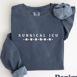 Comfort Colors® SICU RN Sweatshirt Surgical Intensive Care Unit Nurse Gift SICU Nurse Sweater Sicu Rn Crewneck Sicu Tech Surgical Tech Shirt