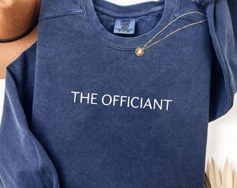 Officiant Gift, Wedding Officiant Gift, Officiant Proposal, Officiant Sweatshirt, Officiant Gift for Women, Thank You Gift for Officiant