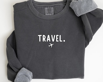 Travel Sweatshirt, Wander More, Worry Less, Cozy Gift for Travelers, Adventure Sweatshirt, Perfect for Wanderlust Lovers, Travel Gift