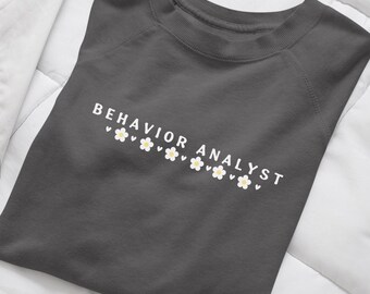 Behavior Analyst Sweatshirt Comfort Colors, Behavior Therapist Gift, Board Certified Behavior Analyst Sweatshirt, BCBA Crewneck, BCBA Gift