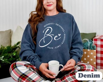 Be Mindful Grateful, Positive True Kind Shirt, Kindness Shirt, Be Kind Sweatshirt, Positive Shirt, Kindness Shirt
