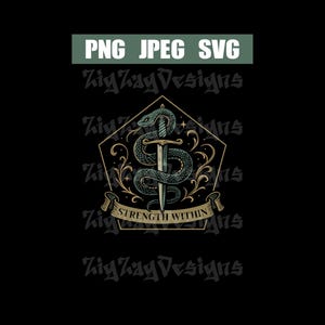May include: Black graphic design featuring a teal snake coiled around a sword, with the words "STRENGTH WITHIN" on a banner. The design is set within a pentagon shape, with the text "PNG JPEG SVG" above. The background is black.