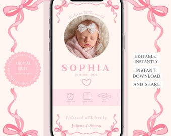 May include: A digital baby announcement template displayed on a smartphone. The design includes a baby's photo, the name "Sophia", and birth details. Pink bows and the text "Editable Instantly, Instant Download and Share".