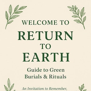 Return to Earth, Guide to Green Burials & Rituals
