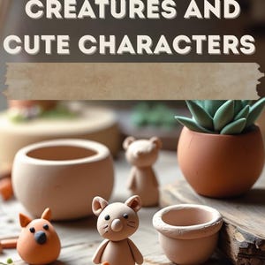 Whimsical Clay Fantasy Creatures Guide – Sculpt Cute Characters for Kids, Teens & Beginners Using Polymer or Air-Dry Clay Projects