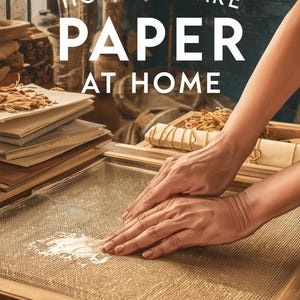 Handmade Paper Making Guide for Beginners | DIY Recycled Craft Tutorial (PDF)
