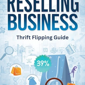 May include: A book cover with the title "eBay Reselling Business" in large blue letters, with "Thrift Flipping Guide" below. The eBay logo is at the top. The background features illustrations of shopping bags, a magnifying glass, and other related icons.