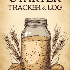 May include: Illustration of a sourdough starter tracker and log. The image features a glass jar filled with starter, wheat stalks, and bread. Text at the top reads "SOURDOUGH STARTER TRACKER & LOG". The bottom text says "MANAGING LONG FERMENTATION".