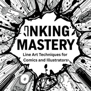 Inking Mastery Guide for Artists | Line Art Techniques for Comics, Shading & Texture Tutorial, Digital