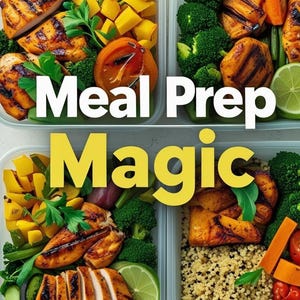 May include: Image of meal prep containers filled with grilled chicken, broccoli, mango, tomatoes, and other vegetables. The text "Meal Prep Magic" is displayed in white and yellow. The food is arranged in a visually appealing way.