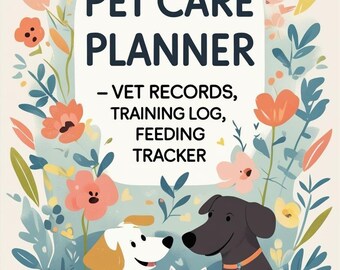 Pet Care Planner – Printable Vet Records, Feeding & Training Log (Digital Download)
