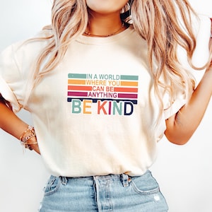 In A World Where You Can Be Anything Be Kind Shirt,Be Kind Rainbow Shirt,Be Kind Shirt,Language shirt,Kindness shirt,Watercolor Be Kind