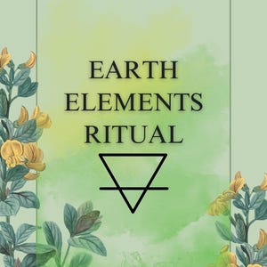 May include: A green and yellow watercolor background with a black border. The text "EARTH ELEMENTS RITUAL" is written in black text. A black triangle with a horizontal line through the middle is centered on the background.