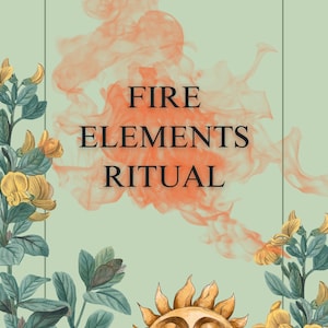 Może przedstawiać: Zielone tło z białą ramką wokół projektu dymu w kolorze brzoskwiniowym. Tekst "FIRE ELEMENTS RITUAL" jest w kolorze czarnym. Złote słońce z zamkniętym okiem znajduje się na dole ramki.