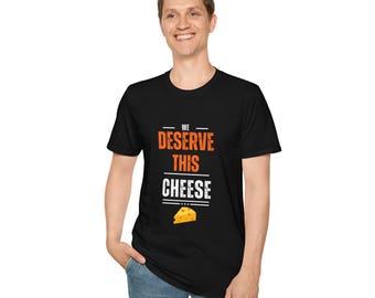 We Deserve This Cheese - Anti-Propaganda, Pro-Snack Tee